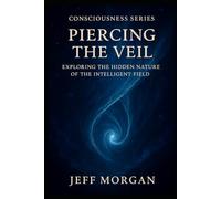 Piercing the Veil: Exploring the Hidden Nature of the Intelligent Field