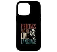 Piercings are My Love Language Piercing pour Le Corps Coque pour iPhone 14 Pro Max