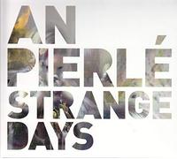 Pierle, An - Strange Days -Digi-