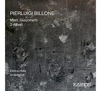 Pierluigi Billone – Mani. Giacometti · 2 Alberi. Distractfold, Scapegoat – CD – Import – Kairos