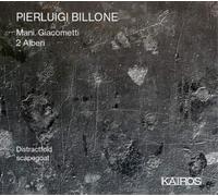 Pierluigi Billone – Mani. Giacometti · 2 Alberi. Distractfold, Scapegoat – CD – Import – Kairos