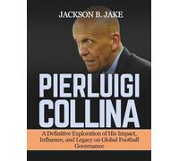 PIERLUIGI COLLINA: A Definitive Exploration of His Impact, Influence, and Legacy on Global Football Governance