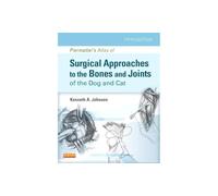 Piermattei's Atlas of Surgical Approaches to the Bones and Joints of the Dog and Cat