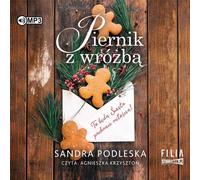 Piernik z wróżbą - Sandra Podleska (Hörbuch auf Polnisch)