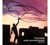 Piero Ciampi - Andare Camminare Lavorare [Import]