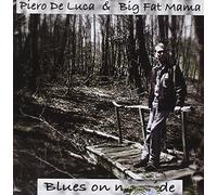 Piero De Luca & Big Fat - Blues on My Side
