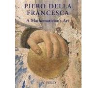 Piero Della Francesca: A Mathematician's Art