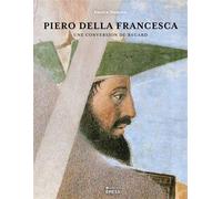 Piero della Francesca - Une conversion du regard - Franck Mercier - Ecole Des Hautes Etudes En Sciences Sociales - broché - Biographie