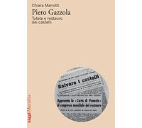 Piero Gazzola. Tutela e restauro dei castelli