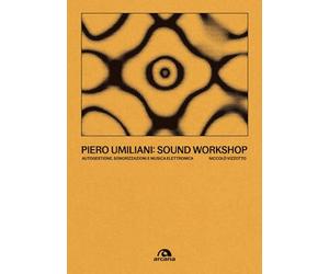 Piero Umiliani. Sound workshop. Autogestione, sonorizzazioni e musica elettronica