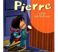 Pierre a peur des fantômes