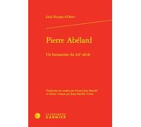 Pierre Abélard: Un humaniste du XIIe siècle
