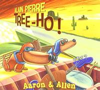 Alain Pierre & Aaron & Allen – Tree-Ho! – CD