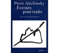 Pierre Alechinsky - Extraits Pour Traits
