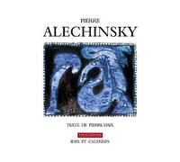 Pierre Alechinsky - Pierre Daix - Ides Et Calendes - broché - Beau livre