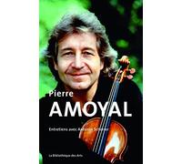 Pierre Amoyal - Entretiens avec Antonin Scherrer