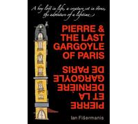 Pierre and the Last Gargoyle of Paris
