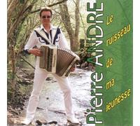 PIERRE ANDRE - LE RUISSEAU DE MA JEUNESSE