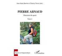 Pierre Arnaud Historien du sport - Tome 2 - Thierry Terret - L'harmattan - broché - Essai