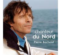 Pierre Bachelet : Chanteur Du Nord