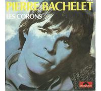 PIERRE BACHELET - Pierre Bachelet - Les Corons / Nos Jours Heureux