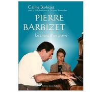 Pierre Barbizet, le chant d'un piano