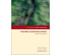 Pierre Bartholomée, compositeur et chef d'orchestre Parcours d'un musicien - Robert Wangermée - Mardaga - broché - Biographie