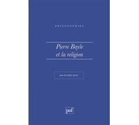 Pierre Bayle et la religion - Hubert Bost - Puf - broché - Livre