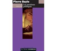Pierre Bayle: Les paradoxes politiques