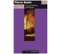 Pierre Bayle - Les Paradoxes Politiques