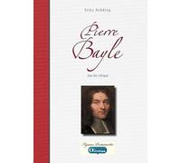 Pierre Bayle: Une foi critique