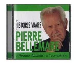 Pierre BELLEMARE - Pierre BELLEMARE: histoire d'amour et 5 autres histoires