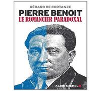 Pierre Benoit: Le romancier paradoxal