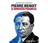Pierre Benoit Le romancier paradoxal - Gérard de Cortanze - Albin Michel - broché - Essai
