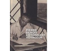 Pierre Benoit, l'étonnant voyageur