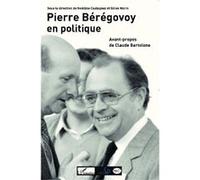 Pierre Bérégovoy en politique Noëlline Castagnez (Auteur), Gilles Morin (Auteur)