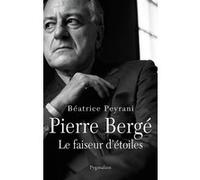 Béatrice Peyrani – Pierre Bergé : Le faiseur d'étoiles – Essai – Broché – Flammarion