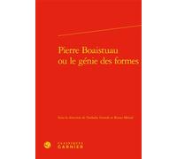 Pierre Boaistuau ou le génie des formes - Collectif - Classiques Garnier - relié - Beau livre