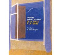 Pierre Boncompain De la toile à la terre, Peinture et céramique - Collectif - Silvana Editoriale - broché - Monographie