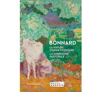 Pierre Bonnard La nature comme étendard : La symphonie pastorale - Véronique Serrano - Silvana Editoriale - broché - Monographie
