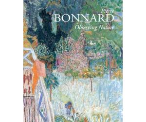 Pierre Bonnard: Observing Nature