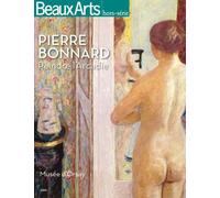 Pierre bonnard-peindre l'arcadie Au musee d'orsay - Collectif - Beaux Arts Editions - broché - Monographie