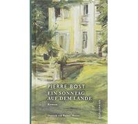 Pierre Bost Ein Sonntag auf dem Lande: Roman (Relié)