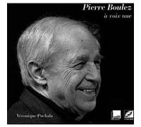 Pierre Boulez à voix nue Véronique Puchala (Auteur), Jean RADEL (Auteur)