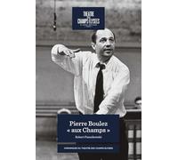 PIERRE BOULEZ "AUX CHAMPS"