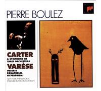 Elliott Carter : A Symphony of Three Orchestras - Varèse : Deserts - Equatorial - Hyperprism