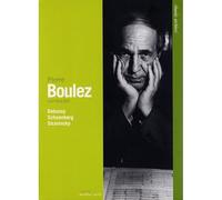 Boulez Dirige Debussy, Schoenberg & Stravinsky