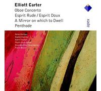 Pierre Boulez & Ensemble InterContemporain - Carter : Oboe Concerto, Esprit Rude / Esprit Doux, A Mirror on Which to Dwell, Penthode - Apex By Pierre Boulez & Ensemble InterContemporain (2001-06-25)
