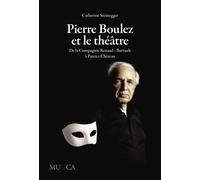 Pierre Boulez et le théâtre De la Compagnie Renaud-Barrault à Patrice Chéreau - C. STEINEGGER - Mardaga - broché - Livre