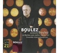Pierre Boulez, Ensemble Intercontemporain – Le Marteau sans maître / Dérives nos. 1 et 2 – CD